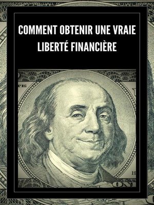 cover image of Comment Obtenir une Vraie Liberté Financière
